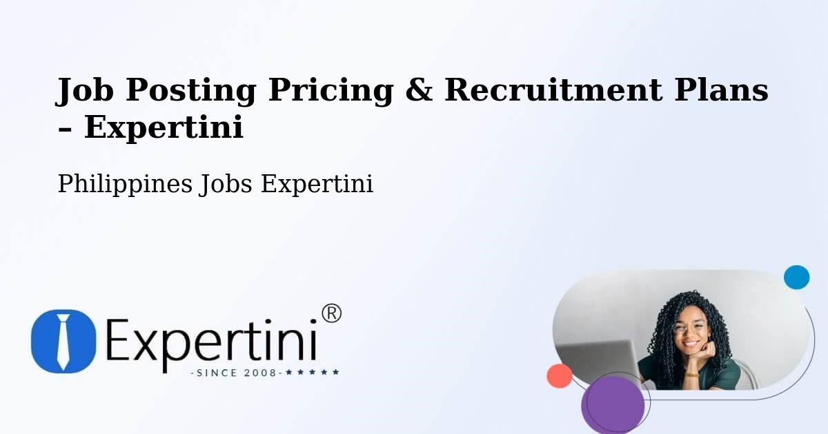 Job Posting Pricing & Recruitment Plans – Dapitan - Dapitan, Philippines Jobs Expertini